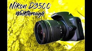 Nikon D3500 Walkthrough [upl. by Garth]