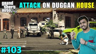 TIME TO TAKE REVENGE FROM DUGGAN BOSS  GTA V GAMEPLAY 103 [upl. by Neelhtak]