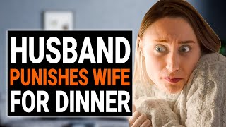 HUSBAND PUNISHES WIFE For DINNER  DramatizeMe [upl. by Ynattib]