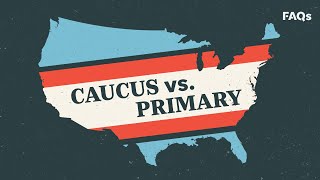 Caucus vs Primary whats the difference  Just The FAQs [upl. by Ramhaj]