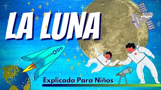 La Luna  Videos Educativos para Niños [upl. by Cibis]