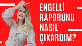 Engelli Raporu Nasıl Alınır [upl. by Geoff]