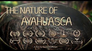 The Nature of Ayahuasca 2019 Documentary [upl. by Ennazor207]