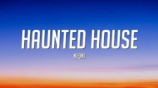 Neoni  Haunted House Lyrics [upl. by Aranat]