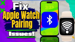 StepbyStep Guide to Troubleshoot and Fix Apple Watch Pairing Issues with iPhone [upl. by Oflodur]