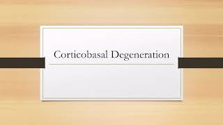 Corticobasal Degeneration [upl. by Warms]