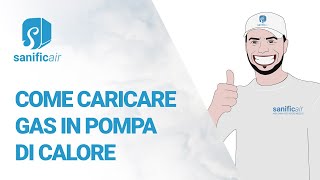 COME CARICARE GAS IN POMPA DI CALORE [upl. by Esinart538]