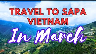 Sapa Traveling in March A Springtime Adventure  Vietnam Travel [upl. by Eclud684]