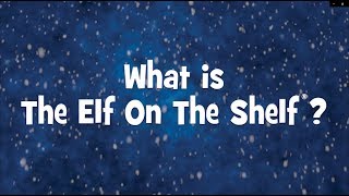 What Is The Elf on the Shelf [upl. by Lesley]