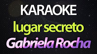 ⭐ Lugar Secreto Quero ir mais fundo  Gabriela Rocha Karaokê Version Cover [upl. by Gratia288]