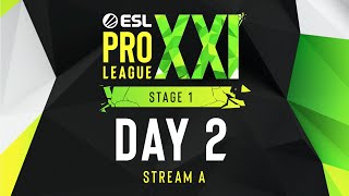 ESL Pro League Season 21  Day 2  Stream A  FULL SHOW [upl. by Drugi]