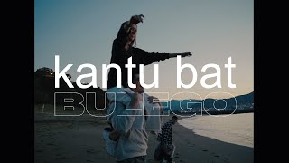 BULEGO  Kantu Bat [upl. by Hannad]