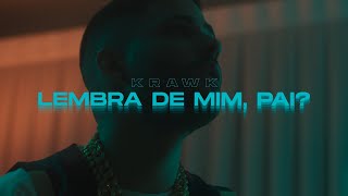 Krawk  Lembra de Mim Pai Clipe Oficial [upl. by Nehpets434]