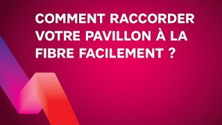 Comment raccorder mon pavillon à la fibre facilement [upl. by Leumhs]