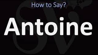 How to Pronounce Antoine CORRECTLY [upl. by Neala]