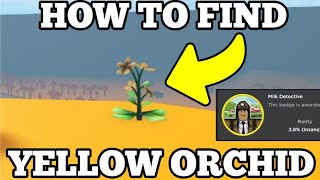 How to FIND the YELLOW ORCHID amp GET Milk Detective BADGE in Horse Valley ROBLOX [upl. by Pritchard29]