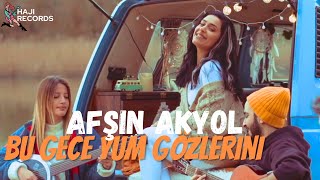 Bu Gece Yum Gozlerini  Afsin Akyol Ft Sadiq Haji [upl. by Eellah]