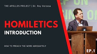 Homiletics  1 Introduction  Dr Roy Verzosa [upl. by Ailehs767]