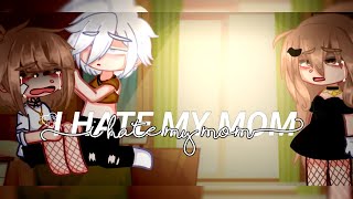 I HATE MY MOM  GCMV [upl. by Wilkison]