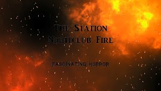 The Station Nightclub Fire  A Short Documentary  Fascinating Horror [upl. by Seigler]