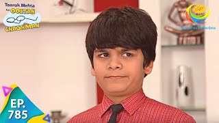 Taarak Mehta Ka Ooltah Chashmah  Episode 785  Full Episode [upl. by Nrol]