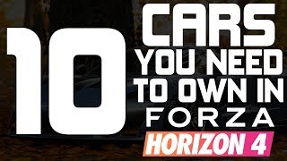 Forza Horizon 4  TOP 10 CARS YOU NEED TO OWN IN FORZA HORIZON 4 [upl. by Eilyab636]