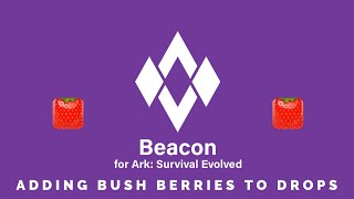 How To Add Ark Bush Berry Seeds To Drops  Beacon Tutorial [upl. by Notnert]