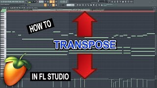 How To Transpose In FL Studio 20 Notes amp Arrangements [upl. by Krid]