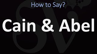 How to Pronounce Cain and Abel CORRECTLY  Biblical Names Pronunciation [upl. by Ramah]