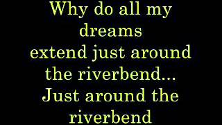 Just Around the Riverbend lyrics [upl. by Harifaz]