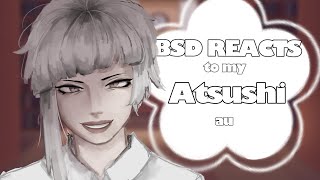 BSD react to Atsushi  my au   Gacha reaction [upl. by Norword496]