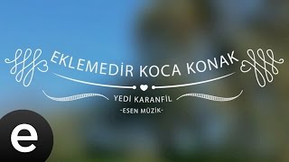 Eklemedir Koca Konak Yedi Karanfil  Esen Müzik [upl. by Jarib]