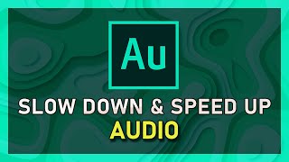 Adobe Audition  How To Speed Up amp Slow Down Audio [upl. by Coleville]