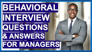 BEHAVIORAL Interview Questions for MANAGERS How To ANSWER Behavioural Interview Questions [upl. by Itirahc]