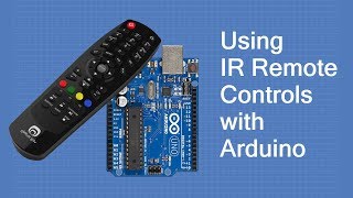 Using IR Remote Controls with the Arduino [upl. by Xilef]