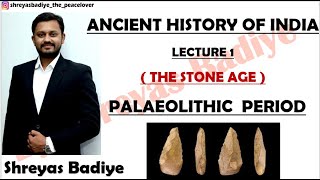 Palaeolithic Age  Stone Age  Ancient History of India [upl. by Gaves]