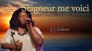 Elisheva  Seigneur me voici  Paroles Lyrics [upl. by Halonna]