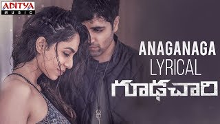 Anaganaga Lyrical  Goodachari Songs  Adivi Sesh Sobhita Dhulipala  Sricharan Pakala [upl. by Kirtley]