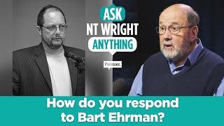 How do you respond to Bart Ehrman  Ask NT Wright Anything [upl. by Annis]