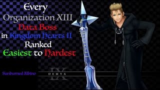 All Organization 13 Data Bosses in Kingdom Hearts 2 Ranked Easiest to Hardest [upl. by Ytnom]