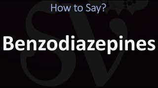 How to Pronounce Benzodiazepines CORRECTLY [upl. by Fletcher]