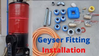 How To Make Geyser Fitting Installation At Home Water Heater Installation With Gas Geyser Setting [upl. by Eiramnaej242]