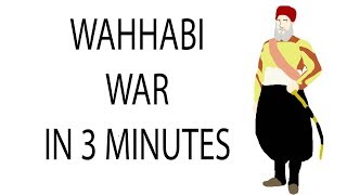 Wahhabi War  3 Minute History [upl. by Allina]