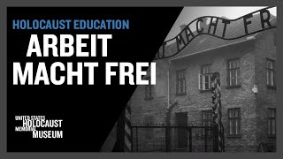 Arbeit Macht Frei Work Makes You Free  Holocaust Education  USHMM [upl. by Almeida]