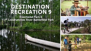 Destination Recreation 9 Riverbend Park amp Loxahatchee River Battlefield Park [upl. by Yung]