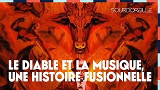 Le diable et la musique  une histoire fusionnelle [upl. by Sidalg55]