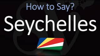 How to Pronounce Seychelles CORRECTLY [upl. by Bolten]