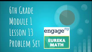 Engage NY  Eureka Math Grade 6 Module 1 Lesson 13 Problem Set [upl. by Hastings]