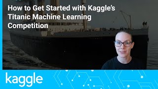 How to Get Started with Kaggle’s Titanic Competition  Kaggle [upl. by Theran146]