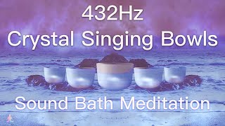 432Hz Crystal Singing Bowls Sound Bath  Relaxing Waves  Deep Healing Meditation Music [upl. by Zealand]